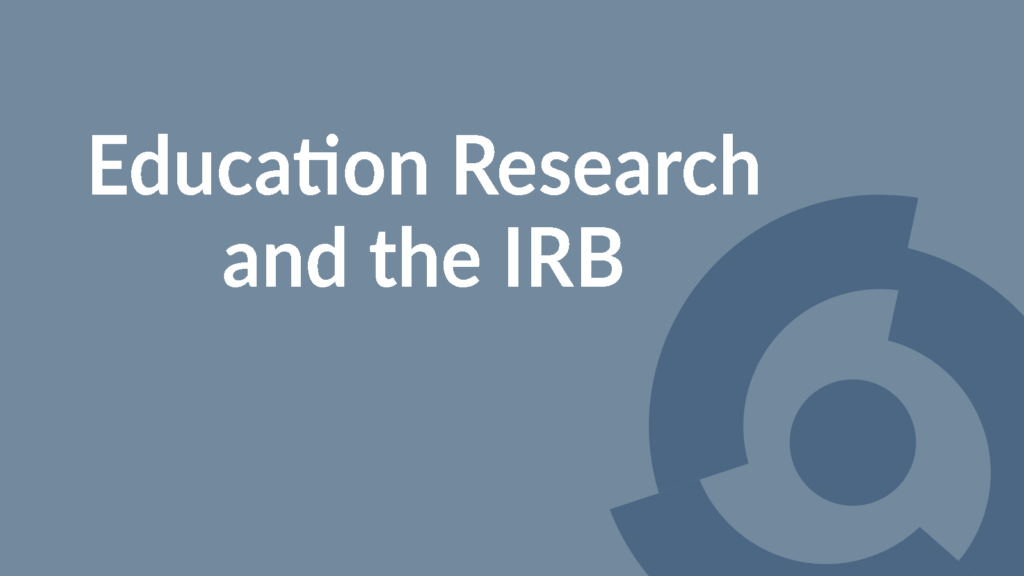 Education Research and the IRB