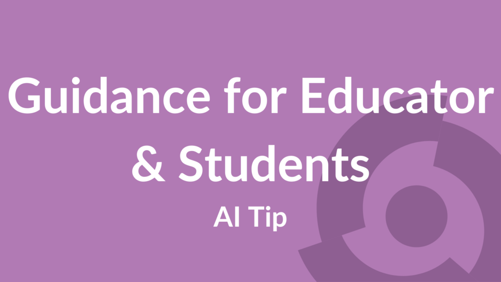 Guidance for Educators & Students