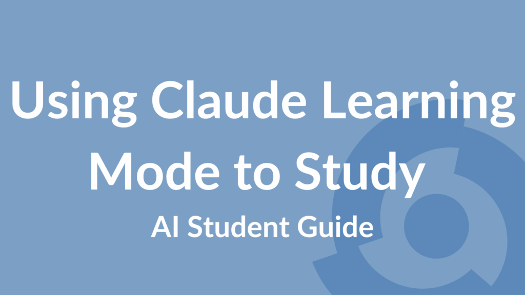 Using Claude Learning Mode to Study